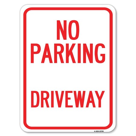 Signmission No Parking Driveway Heavy-Gauge Aluminum Rust Proof Parking Sign, 18" x 24", A-1824-23749 A-1824-23749